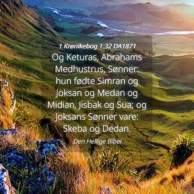 Picture 04 - 1 Krønikebog 1:32 DA1871 - Og Keturas, Abrahams Medhustrus, Sønner: hun - Bible Verse Picture