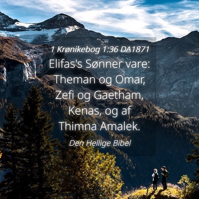 Picture 04 - 1 Krønikebog 1:36 DA1871 - Elifas's Sønner vare: Theman og Omar, Zefi og - Bible Verse Picture