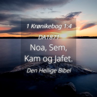 Picture 04 - 1 Krønikebog 1:4 DA1871 - Noa, Sem, Kam og - Bible Verse Picture