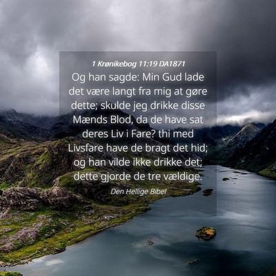 Picture 04 - 1 Krønikebog 11:19 DA1871 - Og han sagde: Min Gud lade det være langt fra - Bible Verse Picture