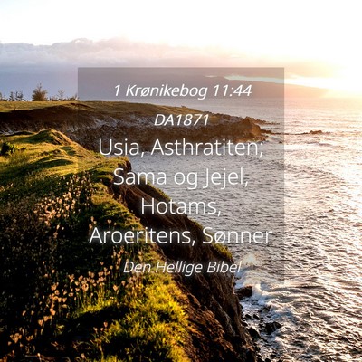 Picture 04 - 1 Krønikebog 11:44 DA1871 - Usia, Asthratiten; Sama og Jejel, Hotams, - Bible Verse Picture