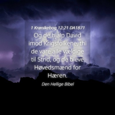 Picture 04 - 1 Krønikebog 12:21 DA1871 - Og de hjalp David imod Krigsfolkene, thi de vare - Bible Verse Picture