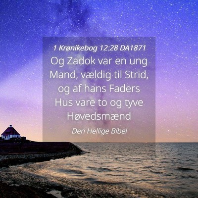 Picture 04 - 1 Krønikebog 12:28 DA1871 - Og Zadok var en ung Mand, vældig til Strid, og - Bible Verse Picture