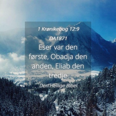 Picture 04 - 1 Krønikebog 12:9 DA1871 - Eser var den første, Obadja den anden, Eliab den - Bible Verse Picture