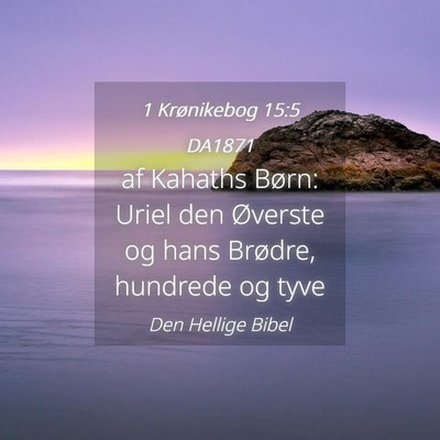 Picture 04 - 1 Krønikebog 15:5 DA1871 - af Kahaths Børn: Uriel den Øverste og hans - Bible Verse Picture