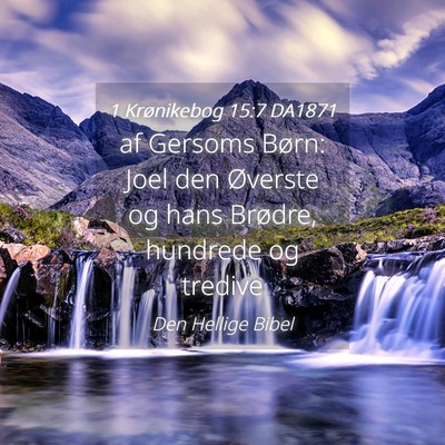 Picture 04 - 1 Krønikebog 15:7 DA1871 - af Gersoms Børn: Joel den Øverste og hans - Bible Verse Picture