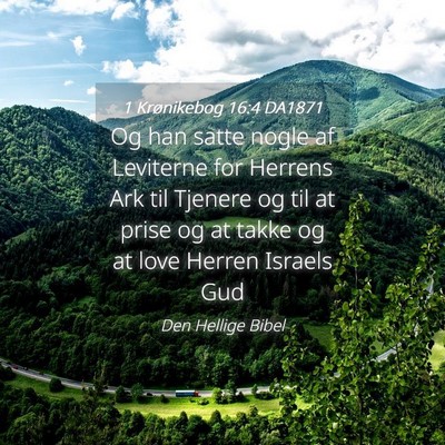 Picture 04 - 1 Krønikebog 16:4 DA1871 - Og han satte nogle af Leviterne for Herrens Ark - Bible Verse Picture