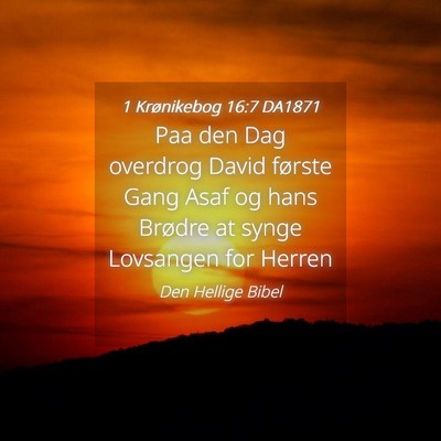 Picture 04 - 1 Krønikebog 16:7 DA1871 - Paa den Dag overdrog David første Gang Asaf og - Bible Verse Picture