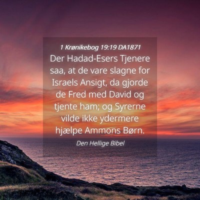 Picture 04 - 1 Krønikebog 19:19 DA1871 - Der Hadad-Esers Tjenere saa, at de vare slagne - Bible Verse Picture
