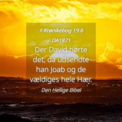 Picture 04 - 1 Krønikebog 19:8 DA1871 - Der David hørte det, da udsendte han Joab og de - Bible Verse Picture