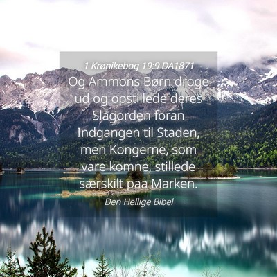 Picture 04 - 1 Krønikebog 19:9 DA1871 - Og Ammons Børn droge ud og opstillede deres - Bible Verse Picture