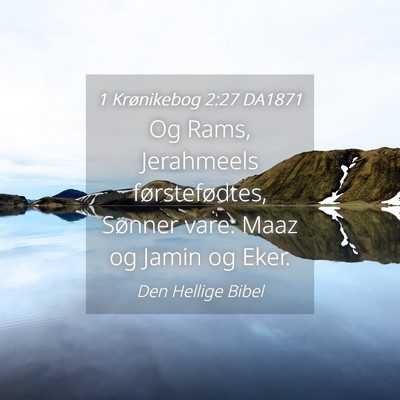 Picture 04 - 1 Krønikebog 2:27 DA1871 - Og Rams, Jerahmeels førstefødtes, Sønner vare: - Bible Verse Picture