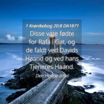 Picture 04 - 1 Krønikebog 20:8 DA1871 - Disse vare fødte for Rafa i Gat, og de faldt ved - Bible Verse Picture