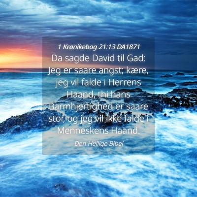Picture 04 - 1 Krønikebog 21:13 DA1871 - Da sagde David til Gad: Jeg er saare angst; - Bible Verse Picture