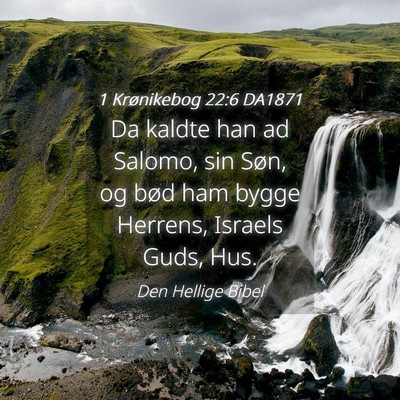 Picture 04 - 1 Krønikebog 22:6 DA1871 - Da kaldte han ad Salomo, sin Søn, og bød ham - Bible Verse Picture