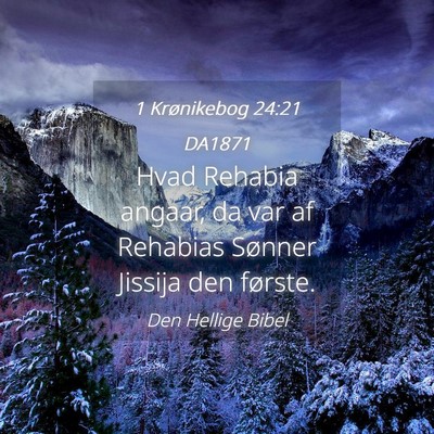 Picture 04 - 1 Krønikebog 24:21 DA1871 - Hvad Rehabia angaar, da var af Rehabias Sønner - Bible Verse Picture