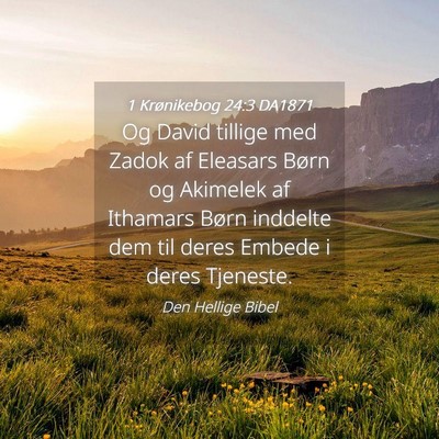 Picture 04 - 1 Krønikebog 24:3 DA1871 - Og David tillige med Zadok af Eleasars Børn og - Bible Verse Picture