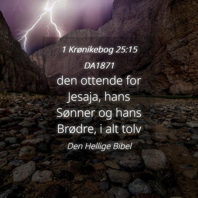 Picture 04 - 1 Krønikebog 25:15 DA1871 - den ottende for Jesaja, hans Sønner og hans - Bible Verse Picture