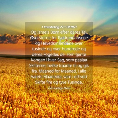 Picture 04 - 1 Krønikebog 27:1 DA1871 - Og Israels Børn efter deres Tal, Øversterne for - Bible Verse Picture