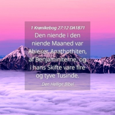 Picture 04 - 1 Krønikebog 27:12 DA1871 - Den niende i den niende Maaned var Abieser, - Bible Verse Picture