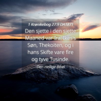 Picture 04 - 1 Krønikebog 27:9 DA1871 - Den sjette i den sjette Maaned var Ira, Ikes's - Bible Verse Picture