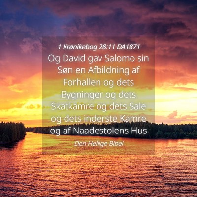 Picture 04 - 1 Krønikebog 28:11 DA1871 - Og David gav Salomo sin Søn en Afbildning af - Bible Verse Picture