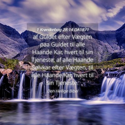Picture 04 - 1 Krønikebog 28:14 DA1871 - af Guldet efter Vægten paa Guldet til alle - Bible Verse Picture