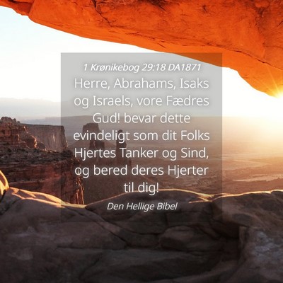 Picture 04 - 1 Krønikebog 29:18 DA1871 - Herre, Abrahams, Isaks og Israels, vore Fædres - Bible Verse Picture