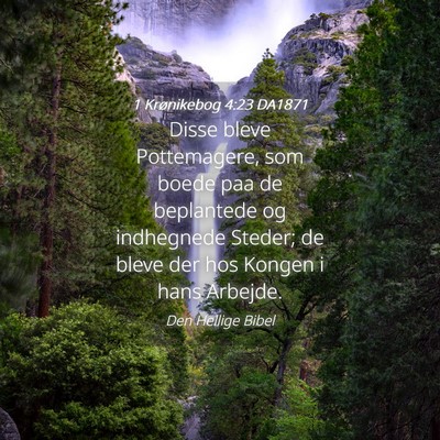 Picture 04 - 1 Krønikebog 4:23 DA1871 - Disse bleve Pottemagere, som boede paa de - Bible Verse Picture