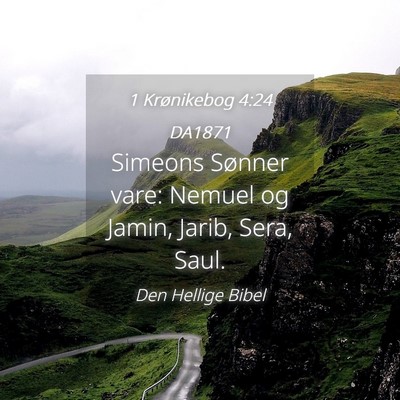 Picture 04 - 1 Krønikebog 4:24 DA1871 - Simeons Sønner vare: Nemuel og Jamin, Jarib, - Bible Verse Picture