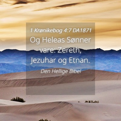 Picture 04 - 1 Krønikebog 4:7 DA1871 - Og Heleas Sønner vare: Zereth, Jezuhar og - Bible Verse Picture
