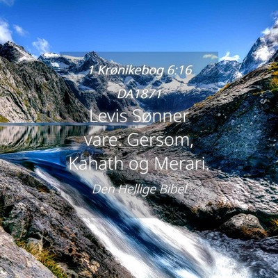 Picture 04 - 1 Krønikebog 6:16 DA1871 - Levis Sønner vare: Gersom, Kahath og - Bible Verse Picture