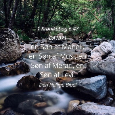 Picture 04 - 1 Krønikebog 6:47 DA1871 - en Søn af Maheli, en Søn af Musi, en Søn af - Bible Verse Picture