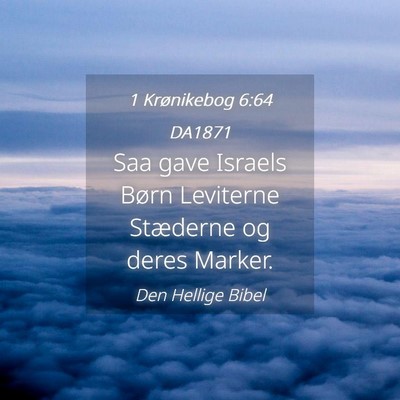 Picture 04 - 1 Krønikebog 6:64 DA1871 - Saa gave Israels Børn Leviterne Stæderne og - Bible Verse Picture
