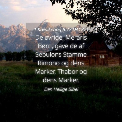 Picture 04 - 1 Krønikebog 6:77 DA1871 - De øvrige, Meraris Børn, gave de af Sebulons - Bible Verse Picture