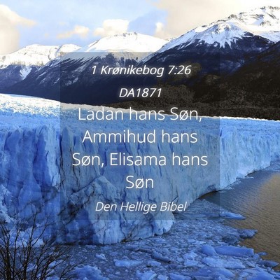 Picture 04 - 1 Krønikebog 7:26 DA1871 - Ladan hans Søn, Ammihud hans Søn, Elisama hans - Bible Verse Picture