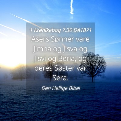 Picture 04 - 1 Krønikebog 7:30 DA1871 - Asers Sønner vare Jimna og Jisva og Jisvi og - Bible Verse Picture