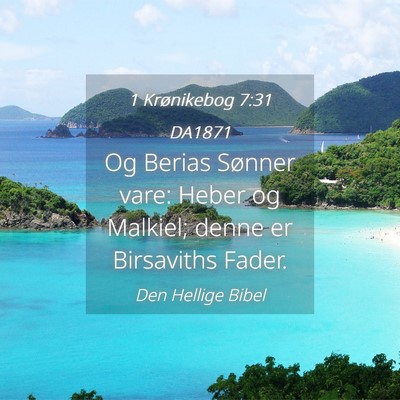Picture 04 - 1 Krønikebog 7:31 DA1871 - Og Berias Sønner vare: Heber og Malkiel; denne - Bible Verse Picture