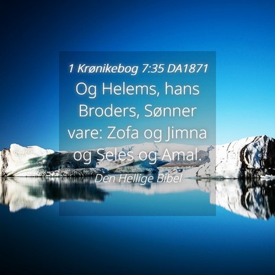 Picture 04 - 1 Krønikebog 7:35 DA1871 - Og Helems, hans Broders, Sønner vare: Zofa og - Bible Verse Picture