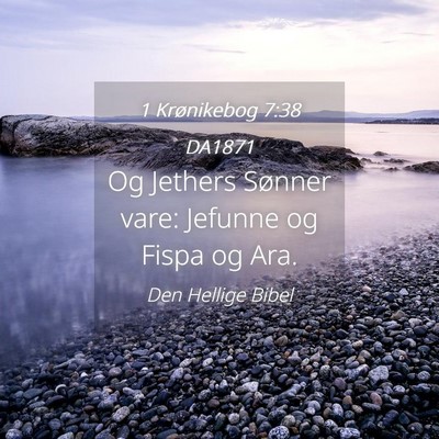 Picture 04 - 1 Krønikebog 7:38 DA1871 - Og Jethers Sønner vare: Jefunne og Fispa og - Bible Verse Picture