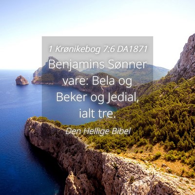 Picture 04 - 1 Krønikebog 7:6 DA1871 - Benjamins Sønner vare: Bela og Beker og Jedial, - Bible Verse Picture