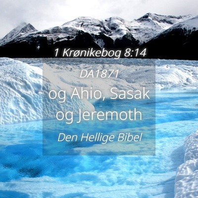 Picture 04 - 1 Krønikebog 8:14 DA1871 - og Ahio, Sasak og - Bible Verse Picture