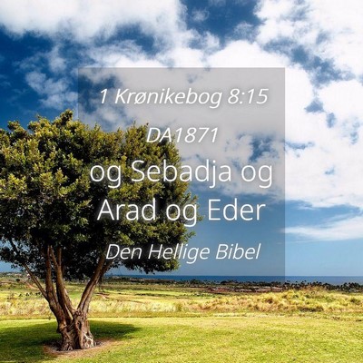 Picture 04 - 1 Krønikebog 8:15 DA1871 - og Sebadja og Arad og - Bible Verse Picture