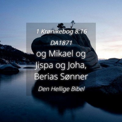 Picture 04 - 1 Krønikebog 8:16 DA1871 - og Mikael og Jispa og Joha, Berias - Bible Verse Picture
