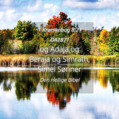 Picture 04 - 1 Krønikebog 8:21 DA1871 - og Adaja og Beraja og Simrath, Simei - Bible Verse Picture