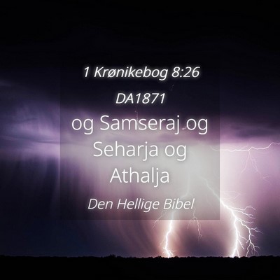 Picture 04 - 1 Krønikebog 8:26 DA1871 - og Samseraj og Seharja og - Bible Verse Picture