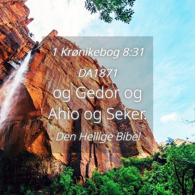 Picture 04 - 1 Krønikebog 8:31 DA1871 - og Gedor og Ahio og - Bible Verse Picture