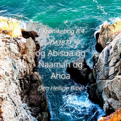 Picture 04 - 1 Krønikebog 8:4 DA1871 - og Abisua og Naaman og - Bible Verse Picture
