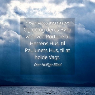 Picture 04 - 1 Krønikebog 9:23 DA1871 - Og de og deres Børn vare ved Portene til Herrens - Bible Verse Picture