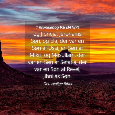 Picture 04 - 1 Krønikebog 9:8 DA1871 - og Jibneja, Jerohams Søn, og Ela, der var en - Bible Verse Picture